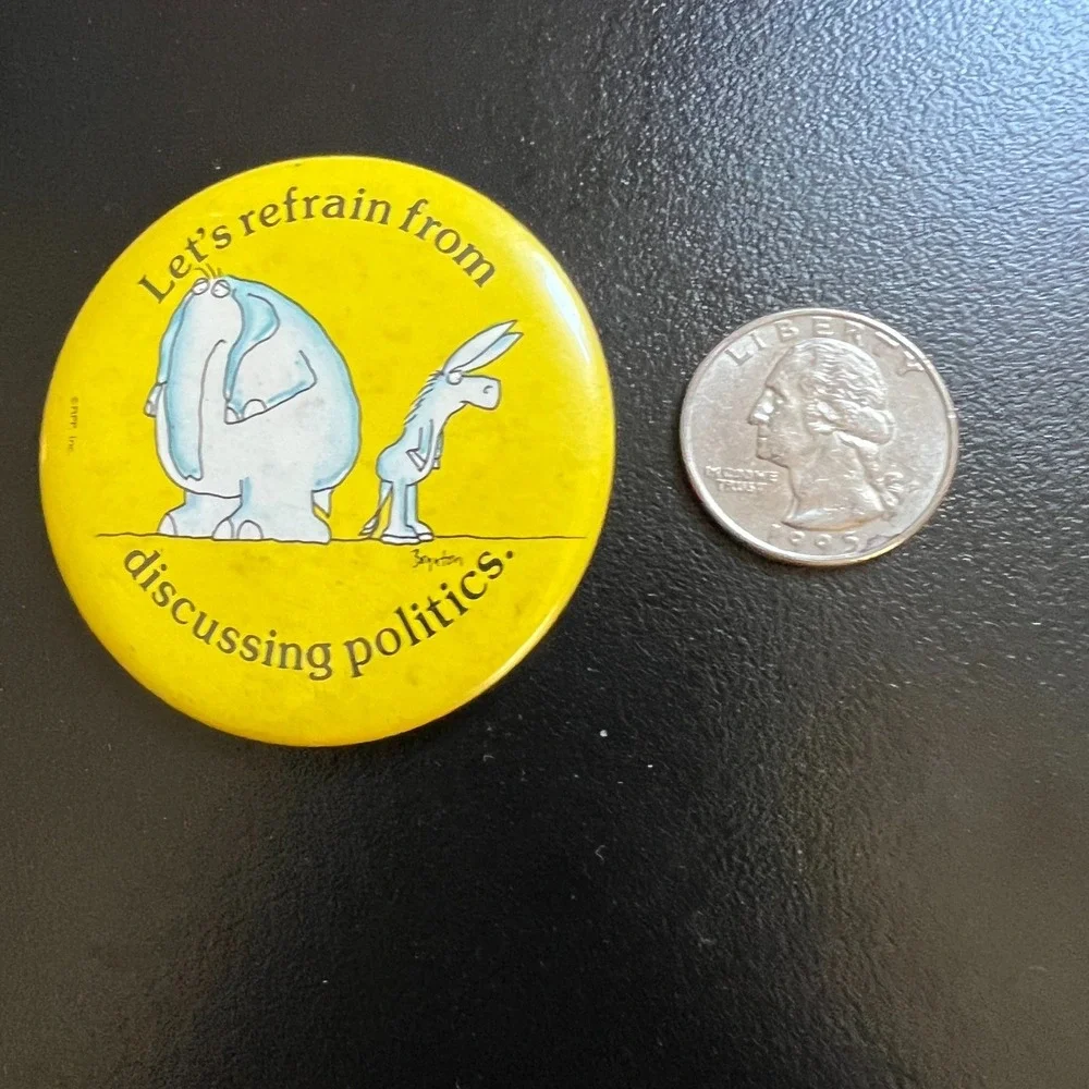 Boynton Lets Refrain From Discussing Politics Pinback Button Yellow Humor‎